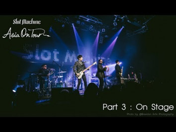 Slot Machine - Asia On Tour: On Stage (Part 3/3)